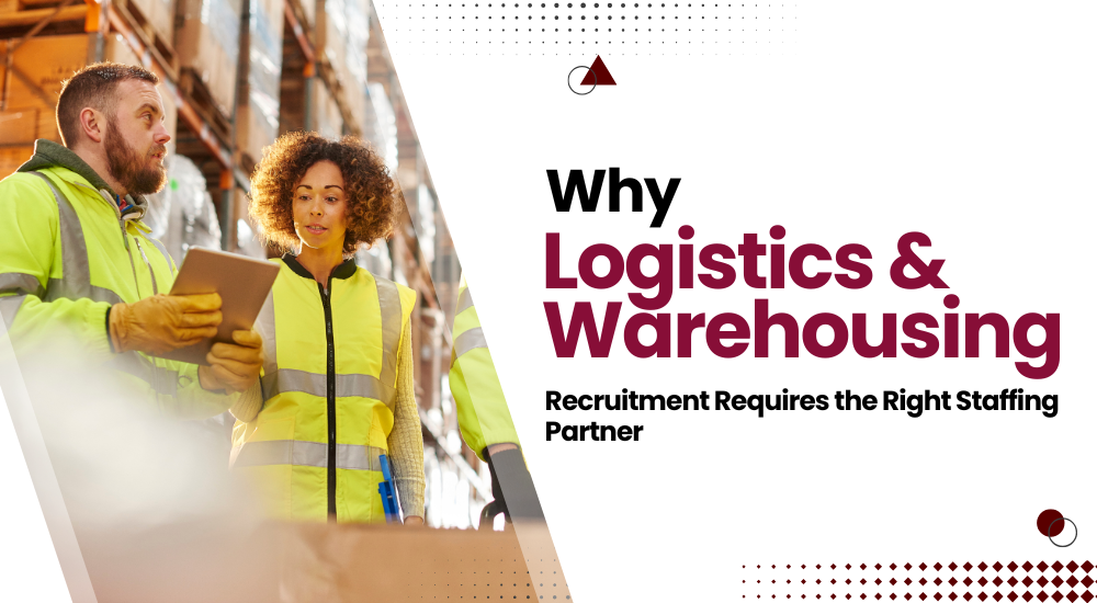 Why Logistics and Warehousing Recruitment Requires the Right Staffing Partner Dockside